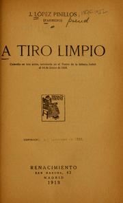 Cover of: A tiro limpio: comedia en tres actos ; El burro de carga : comedia en dos actos