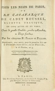 Cover of: Tous les niais de Paris: ou, Le catafalque de Cadet Roussel; bluette tragique en cinq actes et en vers