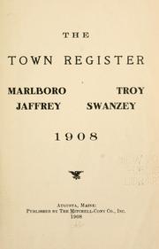 The town register: Marlboro, Troy, Jaffrey, Swanzey, 1908