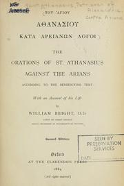 Cover of: Toy hagioy Athanasioy kata areianon logoi.: The orations of St. Athanasius against the Arians according to the Benedictine text, with an account of his life by William Bright.