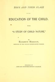 Cover of: Toys and their place in the education of the child by Elizabeth Harrison, Elizabeth Harrison