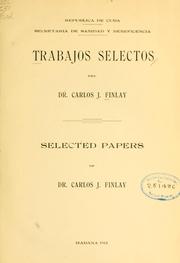 Cover of: Trabajos selectos del Dr. Carlos J. Finlay.: Selected papers of Dr. Carlos J. Finlay.