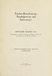 Tracheo-bronchoscopy, esophagoscopy and gastroscopy by Jackson, Chevalier