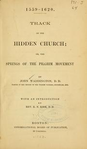 Cover of: Track of the hidden church: or, The springs of the Pilgrim movement
