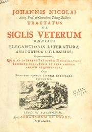 Tractatus de siglis veterum omnibus elegantioris literaturae amatoribus utilissimus by Johann Nicolai