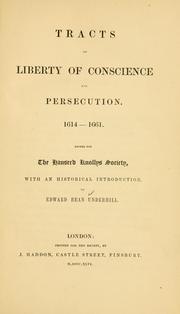Cover of: Tracts on liberty of conscience and persecution, 1614-1661 by Edward Bean Underhill