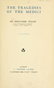 Cover of: The tragedies of the Medici by Edgcumbe Staley