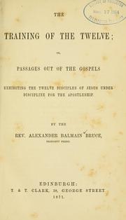 Cover of: The training of the twelve by Alexander Balmain Bruce