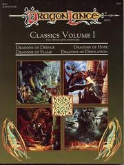 Cover of: Dragonlance Classics Volume 1: Dragons of Despair / Dragons of Flame / Dragons of Hope / Dragons of Desolation