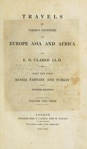 Cover of: Travels in various countries of Europe, Asia and Africa by Edward Daniel Clarke, Edward Daniel Clarke