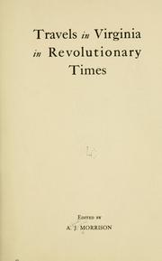 Cover of: Travels in Virginia in revolutionary times by Morrison, Alfred J.