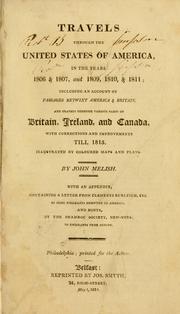 Cover of: Travels through the United States of America, in the years 1806 & 1807, and 1809, 1810, & 1811: including an account of passages betwixt America and Britain, and travels through various parts of Britain, Ireland, & Canada.