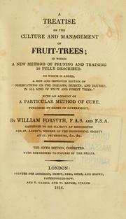 Cover of: A treatise on the culture and management of fruit-trees by Forsyth, William