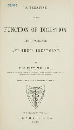 A treatise on the function of digestion by F. W. Pavy