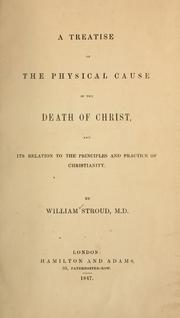 Cover of: treatise on the physical cause of the death of Christ: and its relations to the principles and practice of Christianity