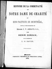 Cover of: Histoire de la communauté de Notre Dame de Charité du Bon-Pasteur de Montréal: suivi d'une biographie de Messire J.V. Arraud, S.S.