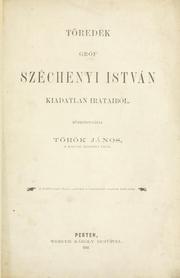 Cover of: Töredék gróf Széchényi István kiadatlan irataiból.: Közrebocsátja Török János.