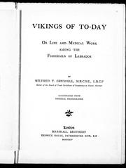 Vikings of today, or, Life and medical work among the fishermen of Labrador by Grenfell, Wilfred Thomason Sir