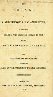 Cover of: trials of A. Arbuthnot & R.C. Ambrister: charged with exciting the Seminole Indians to war against the United States of America