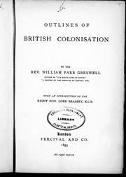 Cover of: Outlines of British colonisation by by William Parr Greswell ; with an introduction by Lord Brassey.