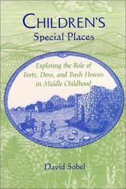 Cover of: Children's Special Places: Exploring the Role of Forts, Dens, and Bush Houses in Middle Childhood (The Child in the City Series) (The Child in the City Series)