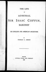 Cover of: The life of Admiral Sir Issac Coffin, baronet by Thomas C. Amory