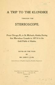 Cover of: trip to the Klondike through the stereoscope. | John P. Clum