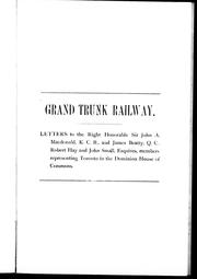 Cover of: Letters to the Right Honorable Sir John A. Macdonald, K.C.B., and James Beatty, Q.C., Robert Hay and John Small, Esquires, members representing Toronto in the Dominion House of Commons