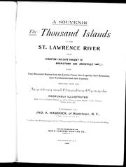 Cover of: A souvenir, the Thousand Islands of the St. Lawrence River: from Kingston and Cape Vincent to Morristown and Brockville with their recorded history from the earliest times, their legends, their romances, their fortifications and their contests ; including both the American and Canadian channels profusely illustrated with views of natural scenery as well as pictures of many summer villas, steamers, fishing scenes, &c