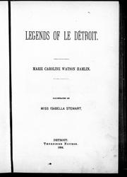 Cover of: Legends of le Détroit by Marie Caroline Watson Hamlin ; illustrated by Isabella Stewart.
