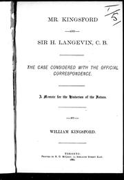 Cover of: Mr. Kingsford and Sir H. Langevin C.B.: the case considered with the official correspondence, a memoir for the historian of the future.