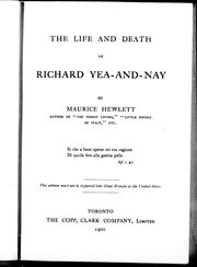 Cover of: The life and death of Richard Yea-and-Nay by by Maurice Hewlett.
