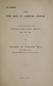 Cover of: true basis of Christian reunion | Thomas B. Strong