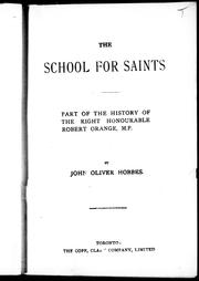 Cover of: The school for saints: part of the history of the Right Honourable Robert Orange, M.P.