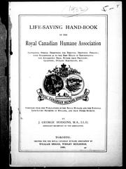 Cover of: Life-saving hand-book of the Royal Canadian Humane Association: containing special directions for rescuing drowning persons, with suggestions as to the best means of resuscitating the apparently dead, either from drowning, lightning, dynamic electricity, etc.