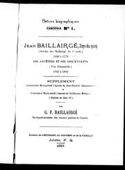 Cover of: Notices biographiques: Jean Baillairgé, 2me du nom (souche des Baillairgé du Canada), 1695-à 1779, ses ancêtres et ses descendants (vue d'ensemble), 1645 à 1812