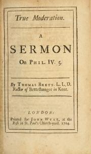 Cover of: True moderation: a sermon on Phil. IV, 5