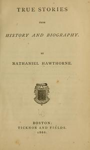 Cover of: True stories from history and biography. by Nathaniel Hawthorne