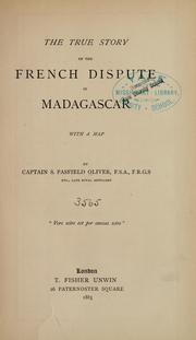 Cover of: The true story of the French dispute in Madagascar by Oliver, Samuel Pasfield