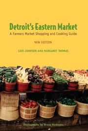 Detroit's Eastern Market by Lois Johnson, Lois Johnson, Margaret Thomas
