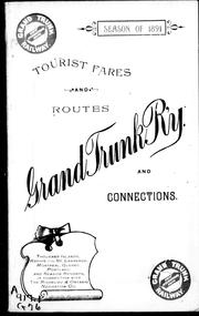 Cover of: Routes and fares to summer resorts reached by the Grand Trunk Railway and its connections: including Niagara Falls, Parry Sound, Georgian Bay, Muskoka lakes, Adirondacks, Lake St. John, Mackinac Island, Midland District lakes, the Thousand Islands, rapids of St. Lawrence River, the White Mountains, Montreal, Quebec, the Saguenay River, Rangeley lakes, and the sea-shore : season of 1891.