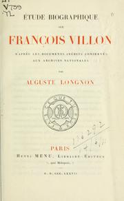 Cover of: Étude biographique sur François Villon by Auguste Longnon