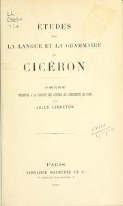 Cover of: Études sur la langue et la grammaire de Cicéron.