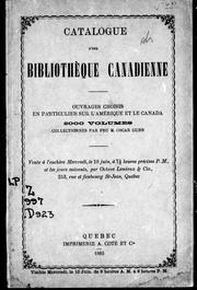 Cover of: Catalogue d'une bibliothèque canadienne: ouvrages sur l'Amérique et en particulier sur le Canada, droit, littérature, science, poésies, etc., etc.