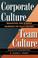 Cover of: Corporate Culture Team Culture