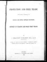 Cover of: Protection and free trade: with special reference to Canada and newly settled countries : history of tariffs and what they teach