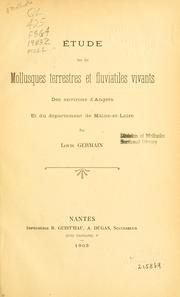 Cover of: Étude sur les mollusques terrestres et fluviatiles vivantes des environs d'Angers et due département de Maine-et-Loire by Louis Germain