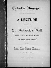 Cover of: Cabot's voyages: a lecture delivered in St. Patrick' s Hall for the Athenaeum, St. John's, Newfoundland, January 11th 1897