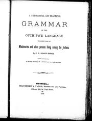 Cover of: A theoretical and practical grammar of the Otchipwe language by by R.R. Bishop Baraga.
