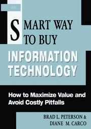 Cover of: The smart way to buy information technology: how to maximize value and avoid costly pitfalls